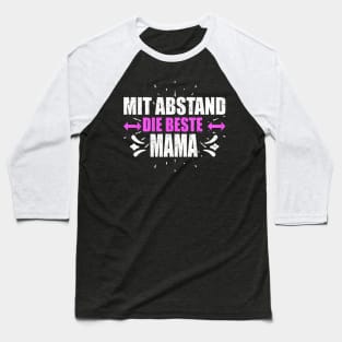 Mit Abstand Beste Mama Witziges Spruch Bleib Zuhause Baseball T-Shirt